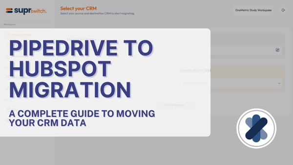 Pipedrive to HubSpot Migration: A Complete Guide to Moving Your CRM Data