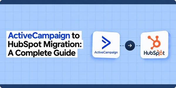 ActiveCampaign to HubSpot Migration: The Complete Ops Guide