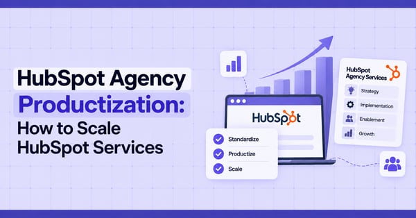Why Top HubSpot Agencies Are Productizing Their Service Offering in 2026